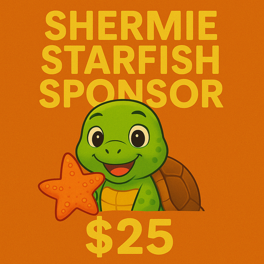 🌈 $25 — Become a Shermie Starfish Sponsor